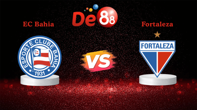 DE88 Nhận định Soi kèo EC Bahia vs Fortaleza 04h00 ngày 21/11/2025 - VĐQG Brazil